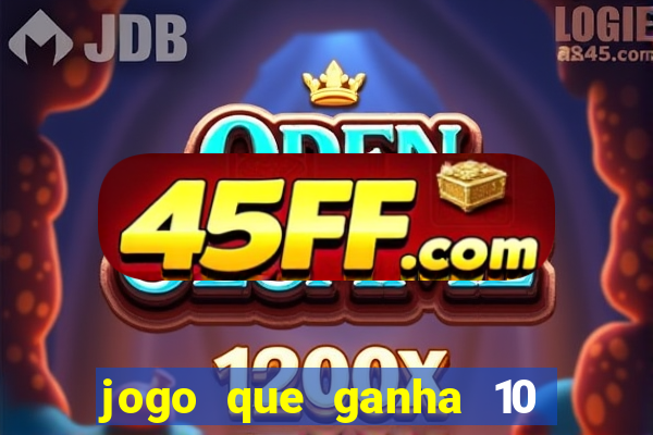 jogo que ganha 10 reais ao se cadastrar
